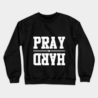 Pray Hard Crewneck Sweatshirt